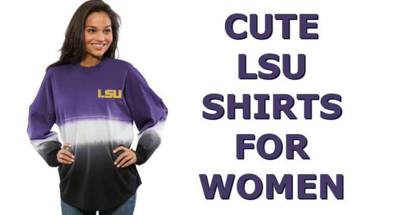 Cute LSU Shirts - Top Ten List Of LSU Tigers Women Shirts For Football Season